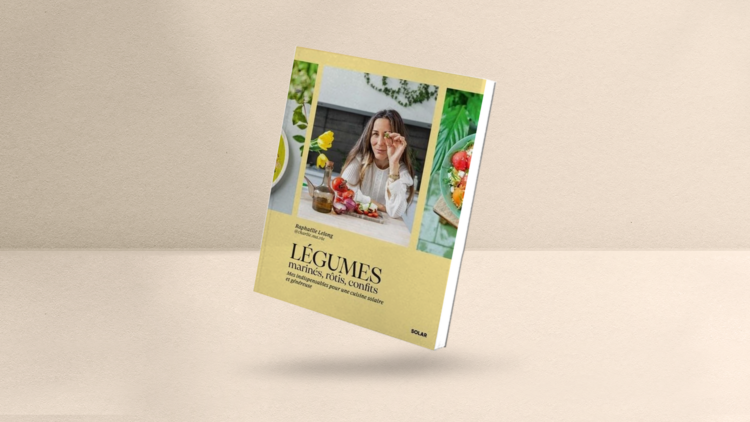 Livre de Recette @Charliemavie - Légumes marinés, rôtis, confits - Raphaëlle Lelong